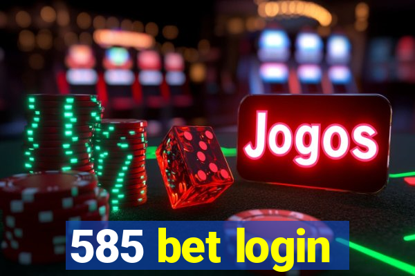 585 bet login